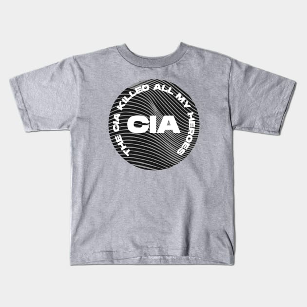 The CIA Killed All My Heroes Logo (Dark) Kids T-Shirt by Graograman